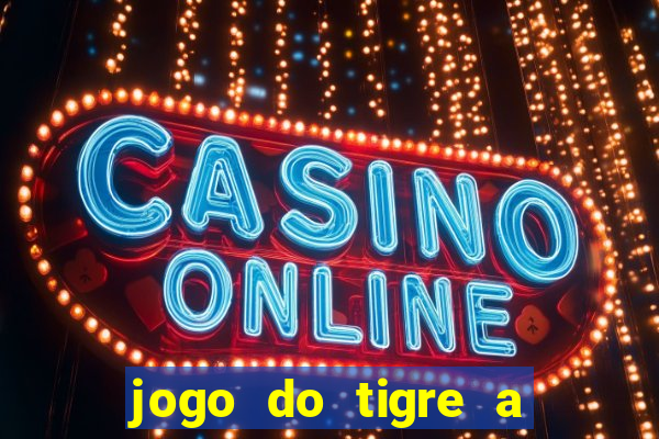 jogo do tigre a partir de 5 reais